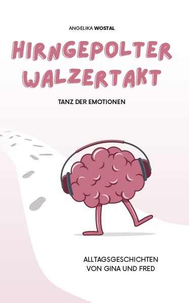 Cover des Buchs „Hirngepolter Walzertakt“ von Angelika Wostal